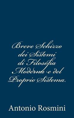 Book cover for Breve Schizzo dei Sistemi di Filosofia Moderna e del Proprio Sistema