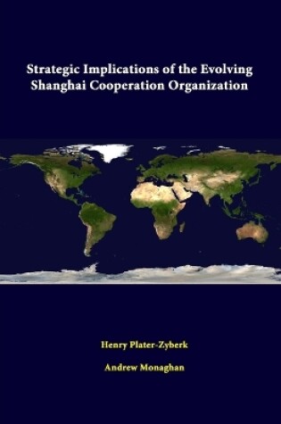 Cover of Strategic Implications of the Evolving Shanghai Cooperation Organization