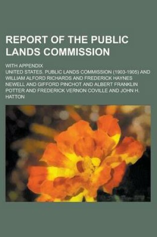 Cover of Report of the Public Lands Commission; With Appendix