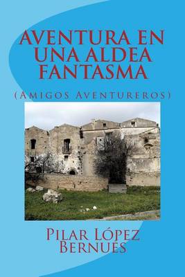 Book cover for AVENTURA EN UNA ALDEA FANTASMA (Amigos Aventureros)