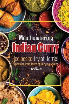 Book cover for Mouthwatering Indian Curry Recipes to Try at Home!