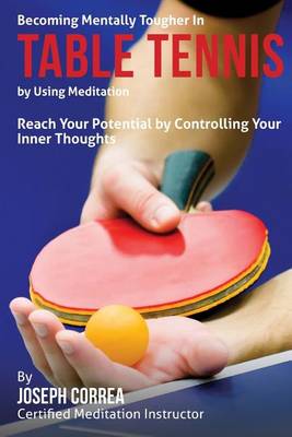 Book cover for Becoming Mentally Tougher In Table Tennis by Using Meditation