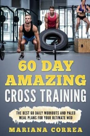 Cover of 60 Day AMAZING CROSS TRAINING