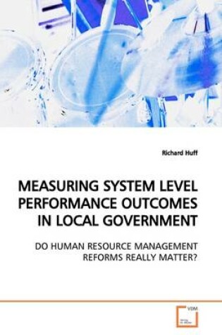 Cover of Measuring System Level Performance Outcomes in Local Government