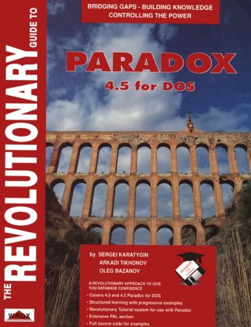 Book cover for The Revolutionary Guide to PARADOX 4.5 for DOS