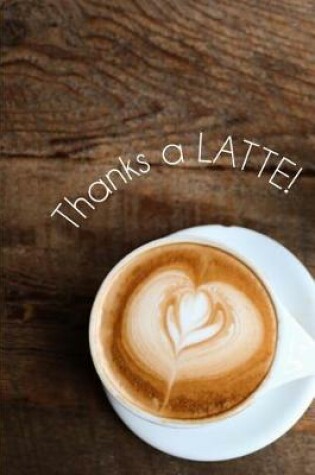 Cover of Thanks a latte!