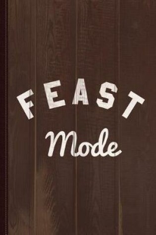 Cover of Feast Mode Journal Notebook