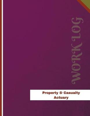 Cover of Property & Casualty Actuary Work Log