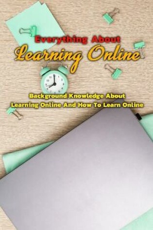 Cover of Everything About Learning Online