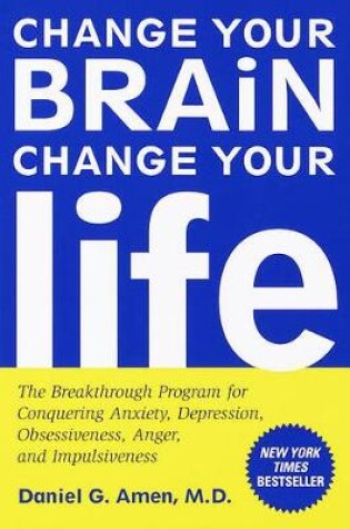 Cover of Change Your Brain, Change Your Life