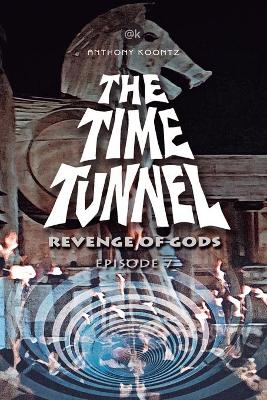 Book cover for The Time Tunnel - Revenge of Gods