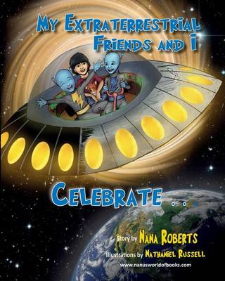 Book cover for My Extraterrestrial Friends and I Celebrate