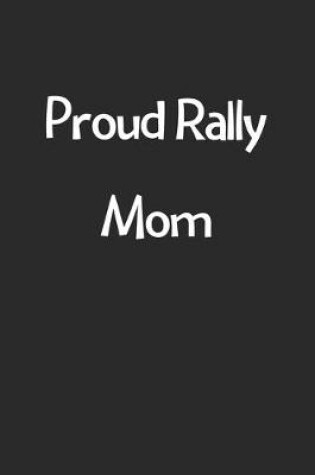 Cover of Proud Rally Mom