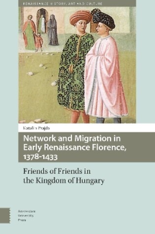 Cover of Network and Migration in Early Renaissance Florence, 1378-1433