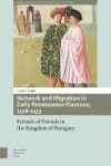 Book cover for Network and Migration in Early Renaissance Florence, 1378-1433