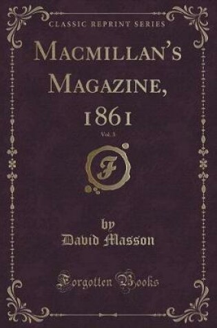 Cover of Macmillan's Magazine, 1861, Vol. 3 (Classic Reprint)