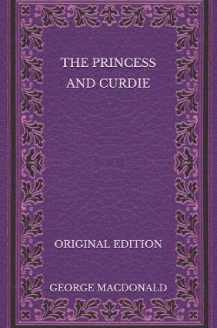 Cover of The Princess and Curdie - Original Edition