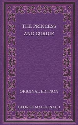 Book cover for The Princess and Curdie - Original Edition