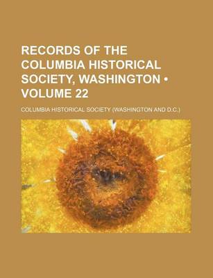 Book cover for Records of the Columbia Historical Society, Washington (Volume 22)