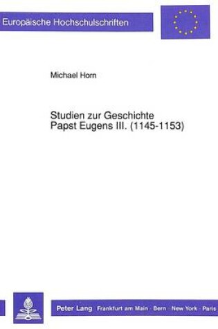 Cover of Studien Zur Geschichte Papst Eugens III. (1145-1153)