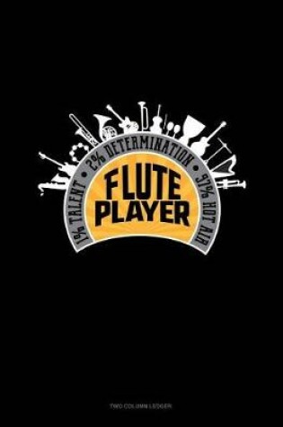 Cover of Flute Player 1% Talent 2% Determination 97% Hot Air