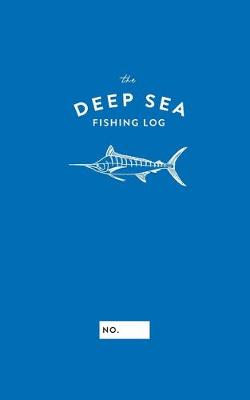 Book cover for The Deep Sea Fishing Log