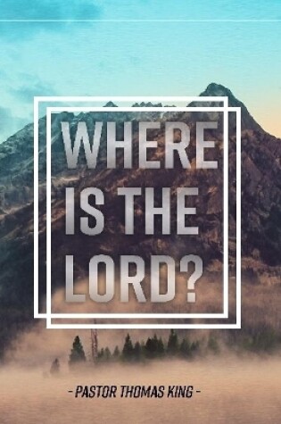 Cover of Where Is the Lord