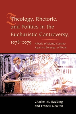 Book cover for Theology, Rhetoric, and Politics in the Eucharistic Controversy, 1078-1079