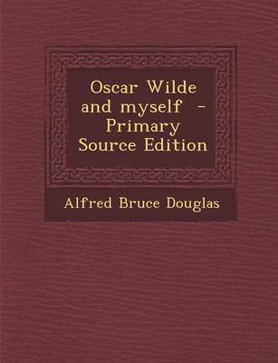 Book cover for Oscar Wilde and Myself - Primary Source Edition