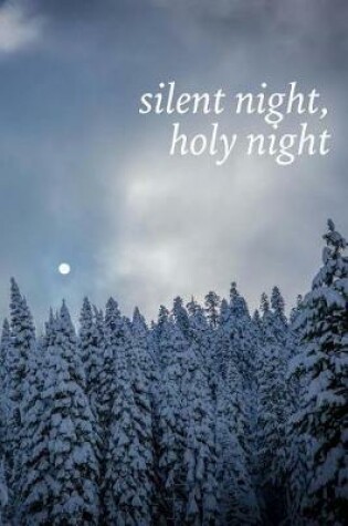 Cover of Silent Night Holy Night - Snowy Pine Forest