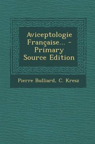 Cover of Aviceptologie Francaise... - Primary Source Edition