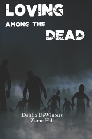 Cover of Loving Among the Dead