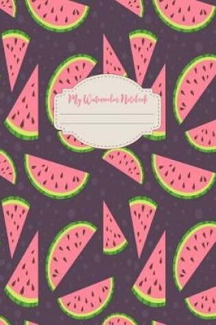 Cover of My Watermelon Notebook