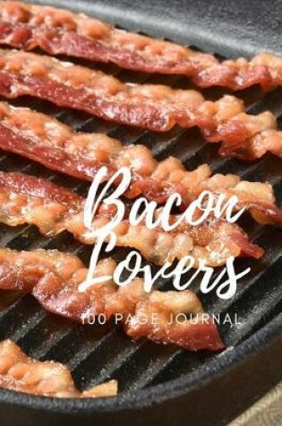Cover of Bacon Lovers 100 page Journal