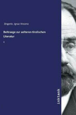 Cover of Beitraege zur aelteren tirolischen Literatur