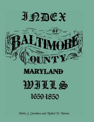 Book cover for Index of Baltimore County Wills, 1659-1850