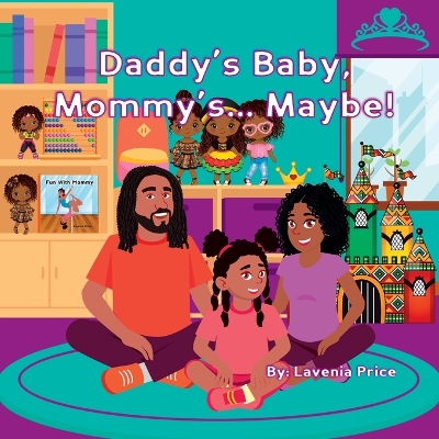 Book cover for Daddy's Baby, Mommy's... Maybe!