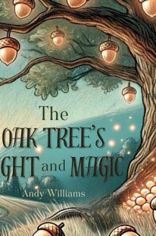 Cover of The Oak Tree's Light and Magic