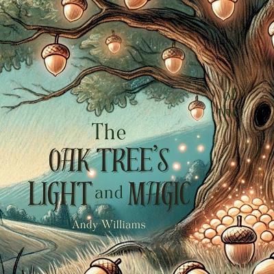 Cover of The Oak Tree's Light and Magic