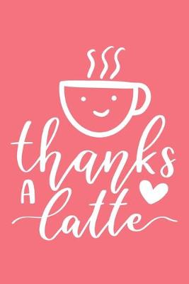 Book cover for Thanks A Latte