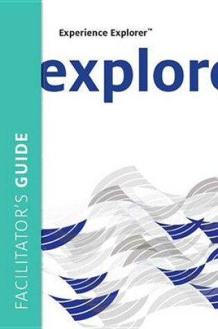 Cover of Experience Explorer Facilitator's Guide