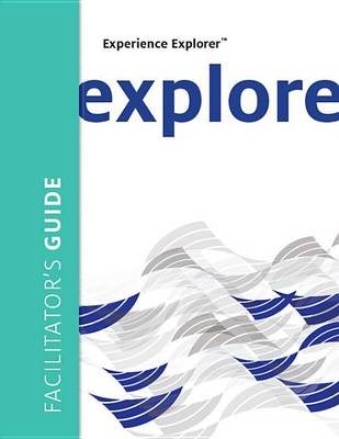 Book cover for Experience Explorer Facilitator's Guide