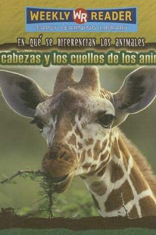 Cover of Las Cabezas Y Los Cuellos de Los Animales (Animal Heads and Necks)
