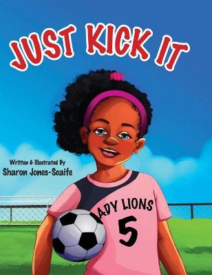 Book cover for Just Kick It