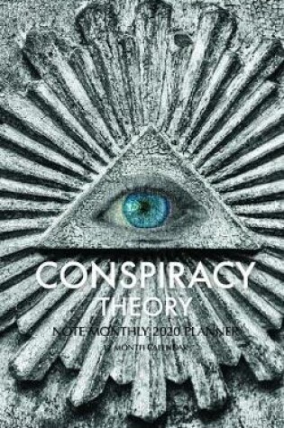 Cover of Conspiracy Theory Note Monthly 2020 Planner 12 Month Calendar