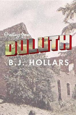 Book cover for Greetings from Duluth: Essays on Destruction