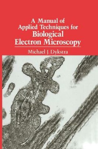 Cover of A Manual of Applied Techniques for Biological Electron Microscopy