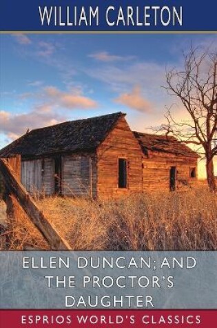 Cover of Ellen Duncan; And the Proctor's Daughter (Esprios Classics)