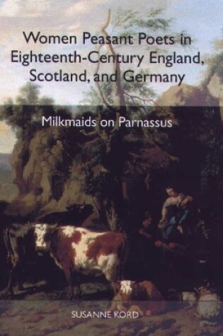 Cover of Women Peasant Poets in Eighteenth-Century England, Scotland, and Germany