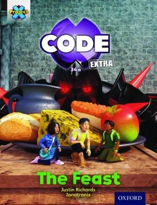 Cover of Project X CODE Extra: Turquoise Book Band, Oxford Level 7: Castle Kingdom: The Feast